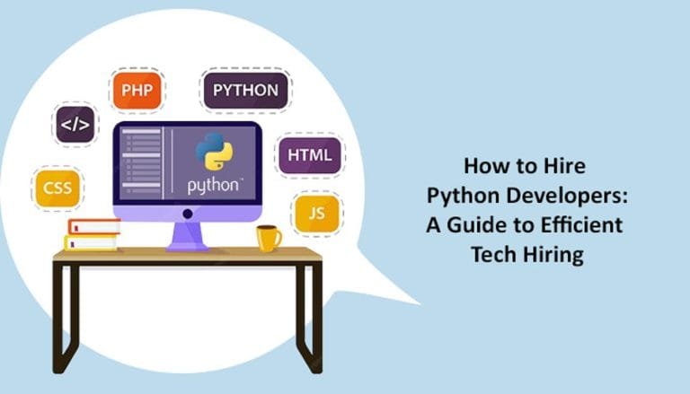 How to Hire Python Developers: A Guide for Efficient Tech Hiring